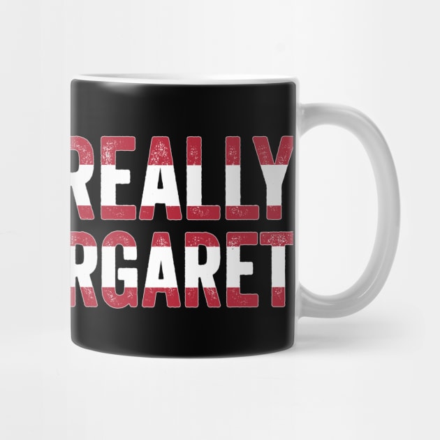I Don't Really Care Margaret by ArtistTee ⭐⭐⭐⭐⭐